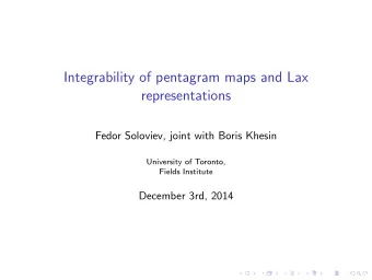 Integrability of pentagram maps and Lax  representations  Fedor Soloviev, joint with Boris Khesin