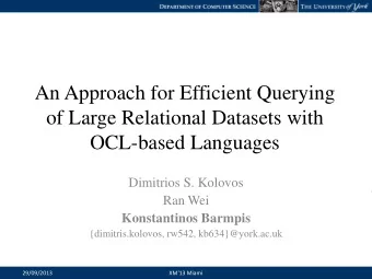of Large Relational Datasets with  OCL-based Languages  Dimitrios S. Kolovos  Ran Wei  Konstantinos