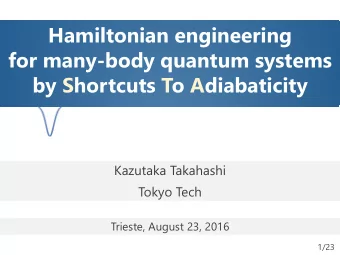 Hamiltonian engineering  for many-body quantum systems  by Shortcuts To Adiabaticity  Kazutaka