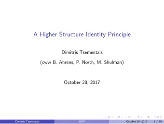 A Higher Structure Identity Principle  Dimitris Tsementzis  (cww B. Ahrens, P. North, M. Shulman)