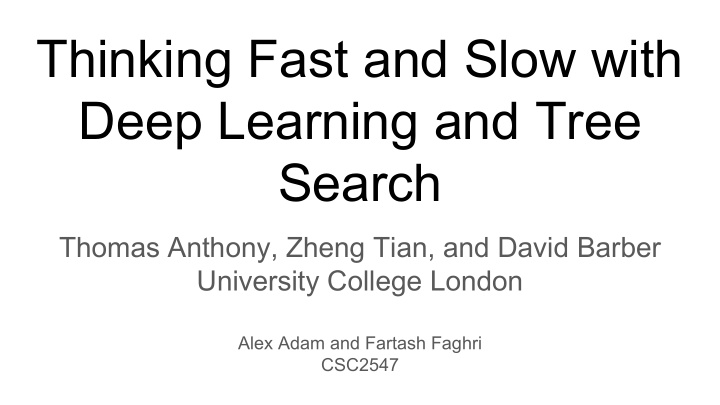thinking fast and slow with deep learning and tree search