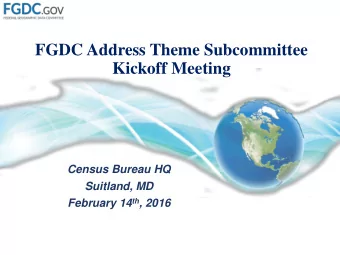 FGDC Address Theme Subcommittee  Kickoff Meeting  Census Bureau HQ  Suitland, MD February 14 th ,