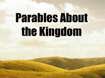 Parables About  the Kingdom  P[r[\l_s [\out th_  h_ King^  g^om  P[r[\l_s [\out th_  h_ King^  g^om
