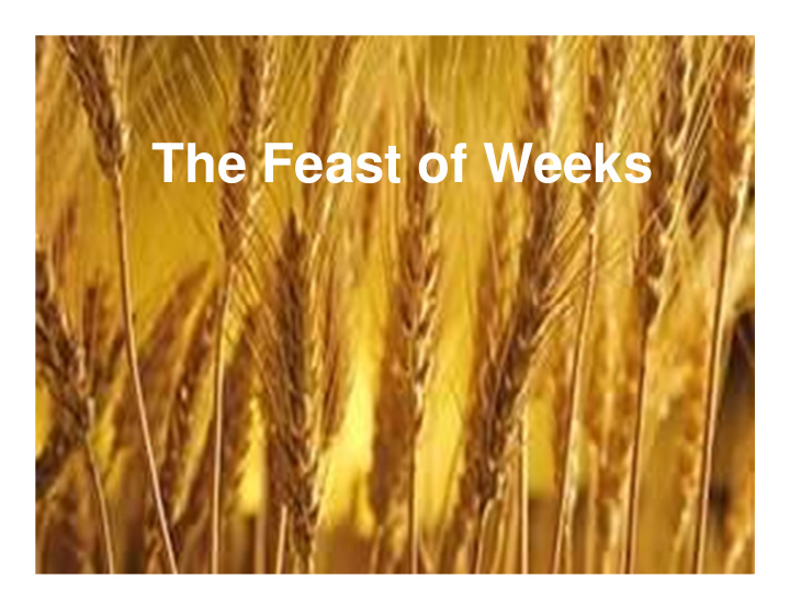 the feast of weeks yeshua fulfilled spring feasts