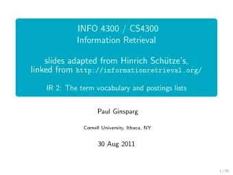 INFO 4300 / CS4300  Information Retrieval  slides adapted from Hinrich Sch  utzes, linked from