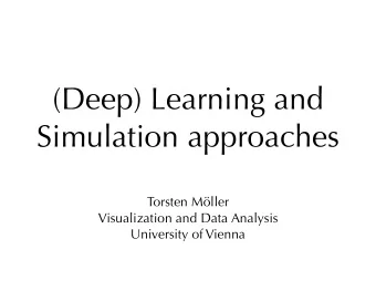 Explainable   (Deep) Learning and  Simulation approaches  Torsten Mller  Visualization and