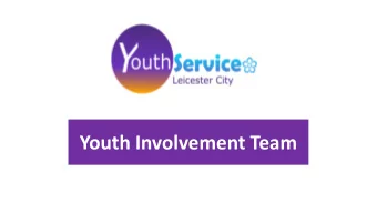 Youth Involvement Team  Brahmpreet Gulati  Member of Leicester City Young Peoples Council