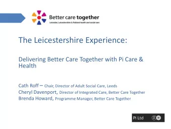 The Leicestershire Experience:  Delivering Better Care Together with Pi Care &amp;  Health Cath