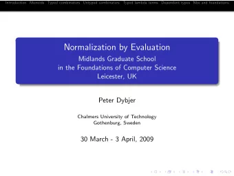 Normalization by Evaluation  Midlands Graduate School  in the Foundations of Computer Science