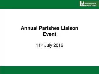 Event 11 th July 2016 Formed by Parish Councils - Run for Parish Councils - Delivering to Parish