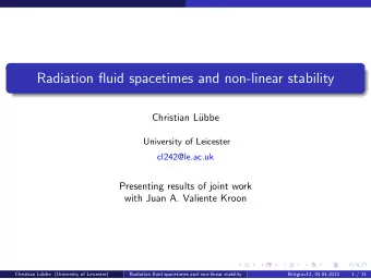 Radiation fluid spacetimes and non-linear stability  Christian L  ubbe  University of Leicester