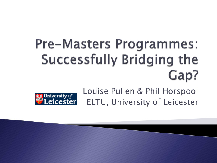 louise pullen phil horspool eltu university of leicester