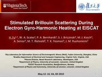Stimulated Brillouin Scattering During  Electron Gyro-Harmonic Heating at EISCAT H. Fu 1,2 , W. A.