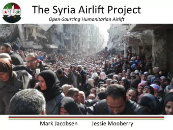 The  Syria  Airli4  Project   Open-Sourcing  Humanitarian  Airli4    Mark