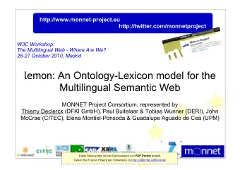 lemon : An Ontology-Lexicon model for the  Multilingual Semantic Web  MONNET Project Consortium,