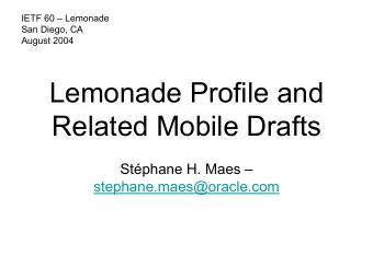 Lemonade Profile and  Related Mobile Drafts  Stphane H. Maes   stephane.maes@oracle.com