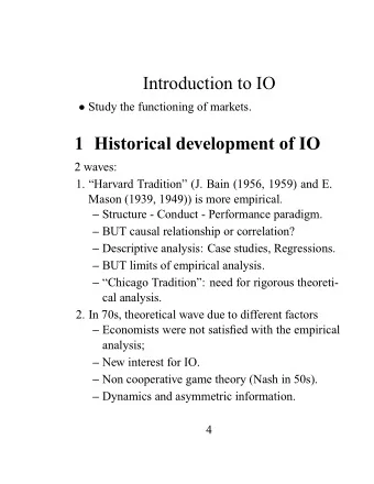 Introduction to IO  Study the functioning of markets.  1 Historical development of IO  2 waves: