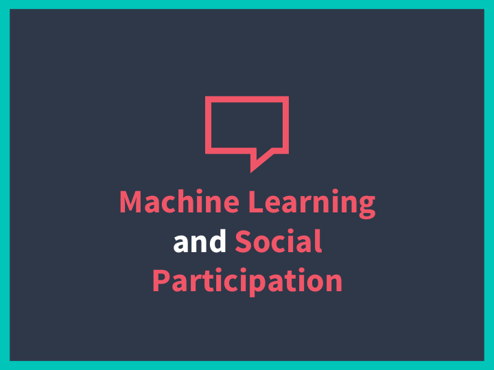 machine learning and social participation hello