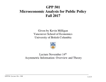 GPP 501  Microeconomic Analysis for Public Policy  Fall 2017  Given by Kevin Milligan  Vancouver