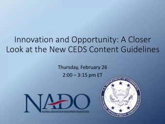 Innovation and Opportunity: A Closer  Look at the New CEDS Content Guidelines  Thursday, February