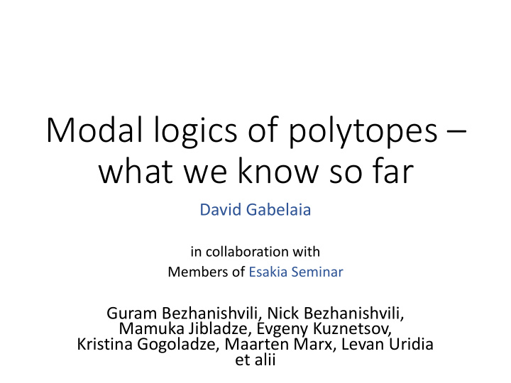 modal logics of polytopes what we know so far