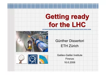 Getting ready  Getting ready  for the LHC  for the LHC  Gnther Dissertori  ETH Zrich
