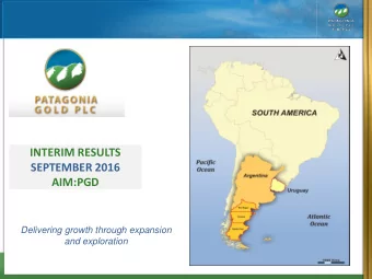 INTERIM RESULTS  SEPTEMBER 2016  AIM:PGD  Delivering growth through expansion  and exploration