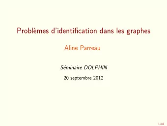 Probl`  emes didentification dans les graphes  Aline Parreau  S  eminaire DOLPHIN  20