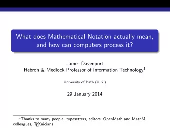 What does Mathematical Notation actually mean,  and how can computers process it?  James Davenport