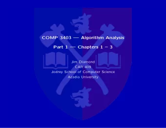 COMP 3403  Algorithm Analysis  Part 1  Chapters 1  3  Jim Diamond  CAR 409  Jodrey School
