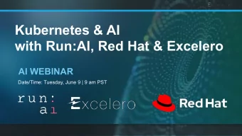 Kubernetes &amp; AI  with Run:AI, Red Hat &amp; Excelero  AI WEBINAR  Date/Time: Tuesday, June 9 |