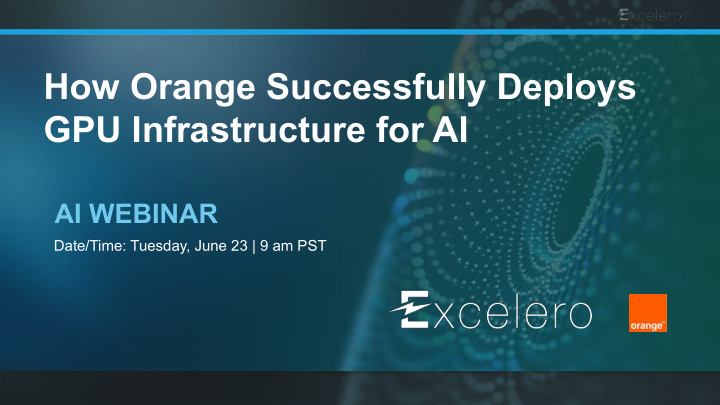 how orange successfully deploys gpu infrastructure for ai