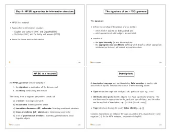 Day 4: HPSG approaches to information structure  The signature of an HPSG grammar The signature