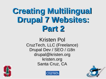 Creating Multilingual  Creating Multilingual  Drupal 7 Websites:  Drupal 7 Websites:  Part 2  Part