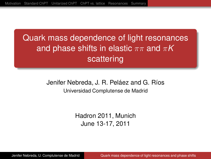 quark mass dependence of light resonances and phase