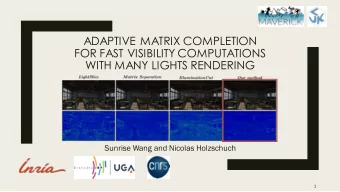 ADAPTIVE MATRIX COMPLETION  FOR FAST VISIBILITY COMPUTATIONS  WITH MANY LIGHTS RENDERING  Sunrise