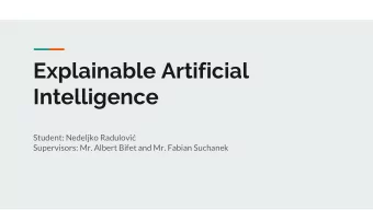 Explainable Artificial  Intelligence  Student: Nedeljko Radulovi  Supervisors: Mr. Albert Bifet