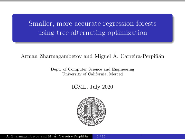 smaller more accurate regression forests using tree