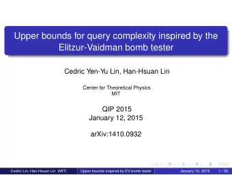 Upper bounds for query complexity inspired by the  Elitzur-Vaidman bomb tester  Cedric Yen-Yu Lin,