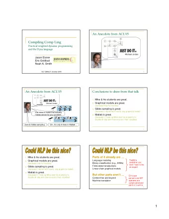 Compiling Comp Ling  Practical weighted dynamic programming  and the Dyna language  -Michael Jordan