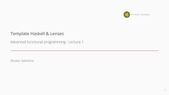 Template Haskell &amp; Lenses  Advanced functional programming - Lecture 1  Wouter Swierstra  1