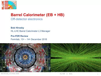 Barrel Calorimeter (EB + HB)  Off-detector electronics  Bob Hirosky  HL-LHC Barrel Calorimeter L3