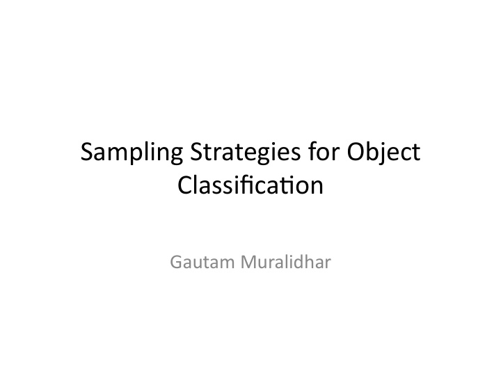 sampling strategies for object classifica6on