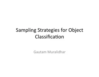 SamplingStrategiesforObject  Classifica6on  GautamMuralidhar