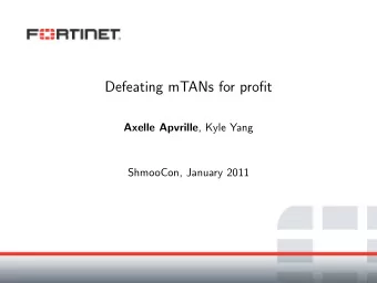 Defeating mTANs for profit Axelle Apvrille , Kyle Yang  ShmooCon, January 2011  Summary  Overview