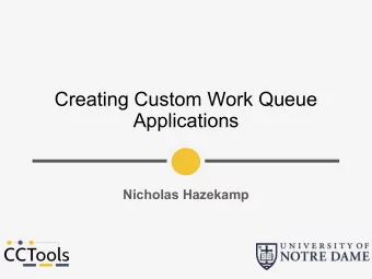 Creating Custom Work Queue  Applications  Nicholas Hazekamp