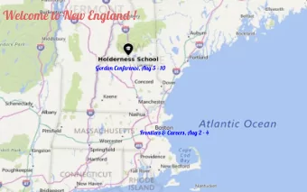Welcome to New England !  Gordon Conference, Aug 5 - 10  Frontiers &amp; Careers, Aug 2 - 4