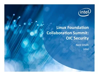 Linux  Founda+on    Collabora+on  Summit:    OIC  Security    Ned  Smith