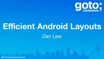 Efficient Android Layouts  Dan Lew  Give me the place to stand, and I shall move the earth.