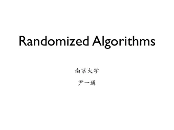 Randomized Algorithms      Markov Chain X 0 , X 1 , X 2 , . . .  1  1 1 / 3  2